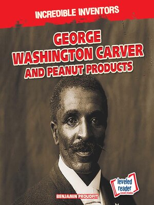 cover image of George Washington Carver and Peanut Products